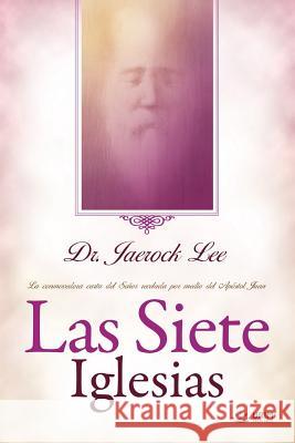 Las Siete Iglesias: Seven Churches (Spanish) Jaerock Lee 9788975577918 Urim Books USA - książka
