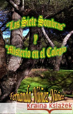 Las Siete Sombras Y Misterio En El Colegio Nunez Nunez, Fernanda 9781502811097 Createspace - książka