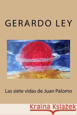 Las siete vidas des Juan Palomo Ley, Gerardo 9781503122703 Createspace - książka