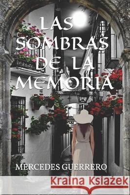 Las sombras de la memoria Mercedes Guerrero 9781521185315 Independently Published - książka