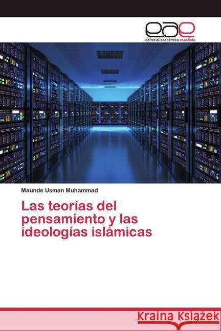 Las teorías del pensamiento y las ideologías islámicas Usman Muhammad, Maunde 9786200370761 Editorial Académica Española - książka