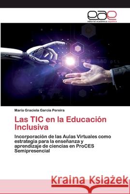 Las TIC en la Educación Inclusiva García Pereira, María Graciela 9786200392695 Editorial Académica Española - książka