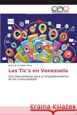 Las Tic's en Venezuela Zabaleta Mora, José Luis 9786202136303 Editorial Académica Española - książka