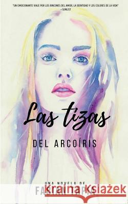 Las Tizas del Arcoíris Tapia, Fabian 9781717994295 Independently Published - książka