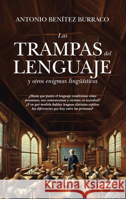 Las Trampas del Lenguaje Y Otros Enigmas Linguisticos Antonio Benite 9788410526419 Almuzara - książka