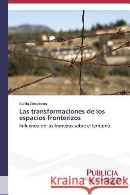 Las transformaciones de los espacios fronterizos Cimadomo, Guido 9783639559132 Publicia - książka