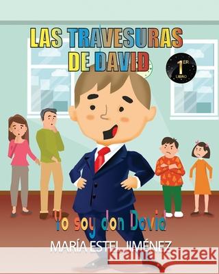 Las Travesuras de David: Yo soy Don David Joel Cepeda, Juan P Feliz, Kacarea Promociona 9798787909685 Independently Published - książka