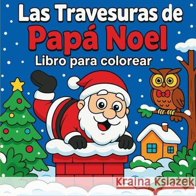 Las Travesuras de Pap? Noel - Libro para colorear Chris Martin 9783476154774 Chris Martin - książka