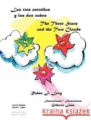 Las tres estrellas y las dos nubes * The Three Stars and the Two Clouds Levy, Rubén J. 9789962690351 Piggy Press Books - książka