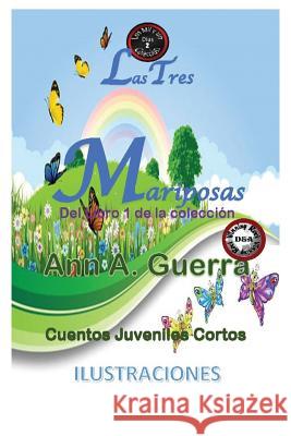 Las Tres Mariposas: Cuento No. 2 Daniel Guerra Ann a. Guerra 9781731441713 Independently Published - książka
