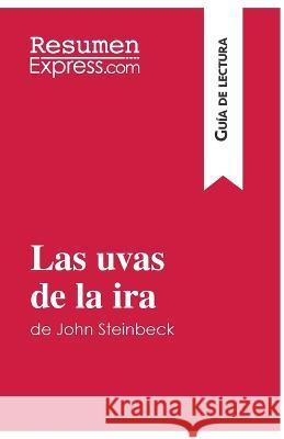 Las uvas de la ira de John Steinbeck (Guía de lectura): Resumen y análisis completo Natacha Cerf 9782806286406 Resumenexpress.com - książka