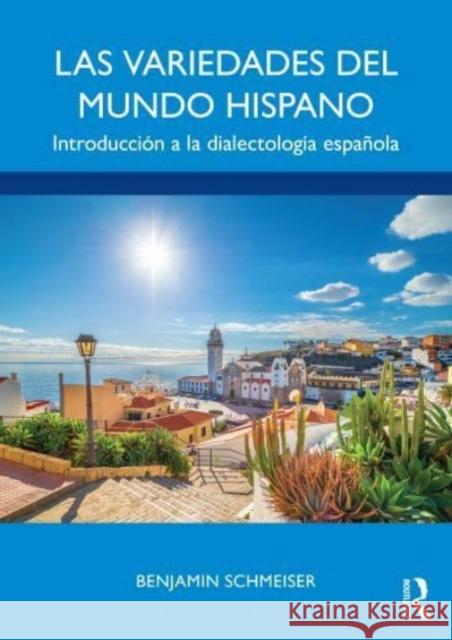 Las variedades del mundo hispano Benjamin (Illinois State University, USA) Schmeiser 9781138209121 Taylor & Francis Ltd - książka