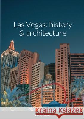 Las Vegas: history & architecture Lionel Bolnet 9781716404405 Lulu.com - książka
