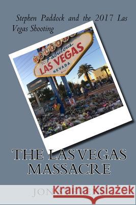 Las Vegas Massacre Jon Stevens 9781387384235 Lulu.com - książka