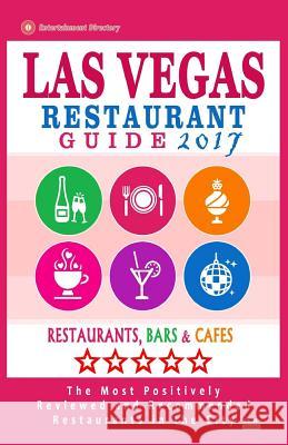 Las Vegas Restaurant Guide 2017: Best Rated Restaurants in Las Vegas, Nevada - 500 Restaurants, Bars and Cafés recommended for Visitors, 2017 Wharton, Charles F. 9781539454632 Createspace Independent Publishing Platform - książka