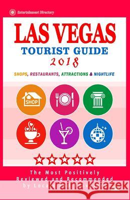 Las Vegas Tourist Guide 2018: Most Recommended Shops, Restaurants, Entertainment and Nightlife for Travelers in Las Vegas (City Tourist Guide 2018) Jack F. Hall 9781986654074 Createspace Independent Publishing Platform - książka
