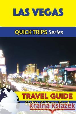 Las Vegas Travel Guide (Quick Trips Series): Sights, Culture, Food, Shopping & Fun Jody Swift 9781534942974 Createspace Independent Publishing Platform - książka