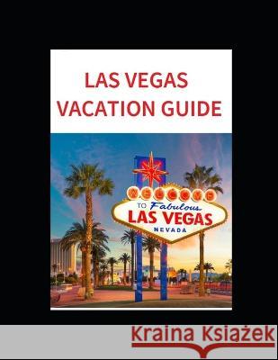 Las Vegas Vacation Guide Darin Martineau   9798390867648 Independently Published - książka