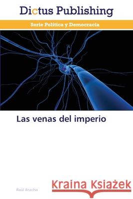 Las venas del imperio Raúl Bracho 9783847388173 Dictus Publishing - książka