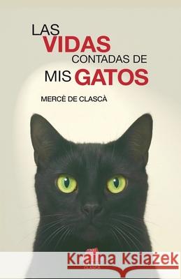 Las vidas contadas de mis gatos Merce d 9788409791217 Merce de Clasca - książka