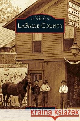 Lasalle County Susan Shaver Koller 9781531624712 Arcadia Publishing Library Editions - książka