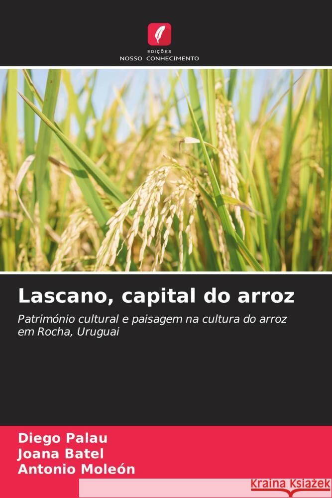 Lascano, capital do arroz Palau, Diego, Batel, Joana, Moleón, Antonio 9786207088256 Edições Nosso Conhecimento - książka