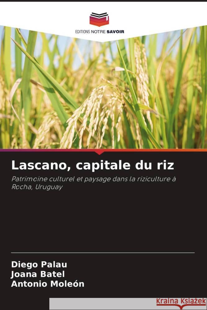 Lascano, capitale du riz Palau, Diego, Batel, Joana, Moleón, Antonio 9786207088225 Editions Notre Savoir - książka