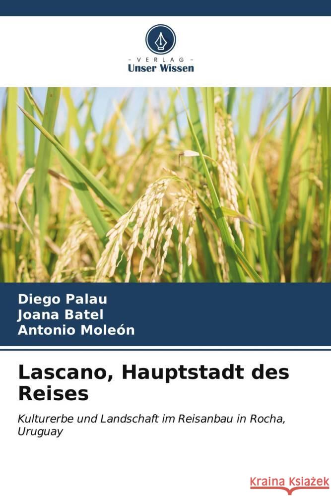 Lascano, Hauptstadt des Reises Palau, Diego, Batel, Joana, Moleón, Antonio 9786207088218 Verlag Unser Wissen - książka