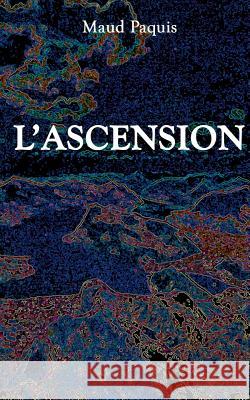 L'ascension Maud Paquis 9783748127888 Books on Demand - książka