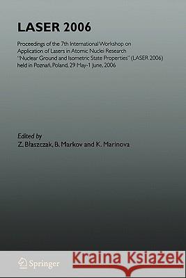 Laser 2006: Proceedings of the 7th International Workshop on Application of Lasers in Atomic Nuclei Research Nuclear Ground and Is Marinova, K. 9783642090202 Springer - książka