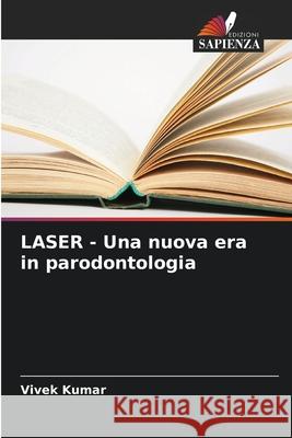 LASER - Una nuova era in parodontologia Vivek Kumar 9786207866472 Edizioni Sapienza - książka