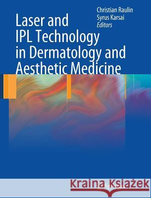 Laser and Ipl Technology in Dermatology and Aesthetic Medicine Raulin, Christian 9783642034374 Springer - książka