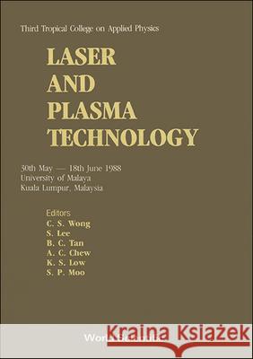 Laser and Plasma Technology - Third Tropical College on Applied Physics Lee, S. 9789810201685 World Scientific Publishing Co Pte Ltd - książka