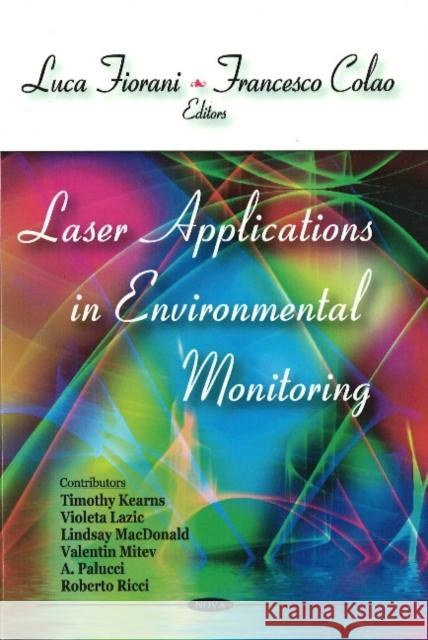 Laser Applications in Environmental Monitoring Luca Fiorani, Francesco Colao 9781604562491 Nova Science Publishers Inc - książka