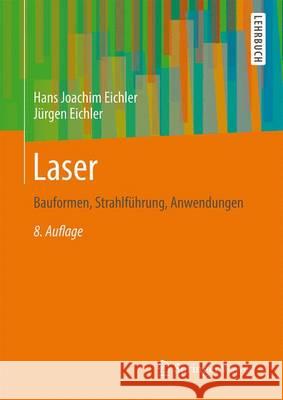 Laser: Bauformen, Strahlführung, Anwendungen Eichler, Hans Joachim 9783642414374 Springer Vieweg - książka