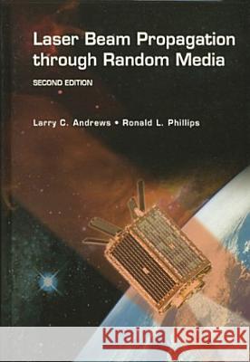 Laser Beam Propagation Through Random Media Larry C. Andrews Ronald L. Phillips  9780819459480 SPIE Press - książka