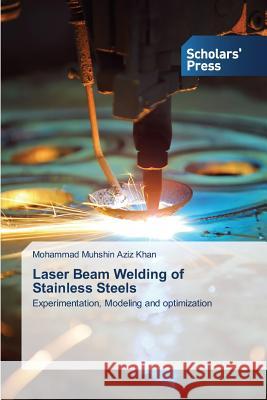 Laser Beam Welding of Stainless Steels Khan Mohammad Muhshin Aziz 9783639701265 Scholars' Press - książka