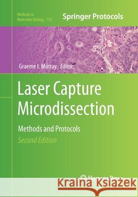 Laser Capture Microdissection: Methods and Protocols Murray, Graeme I. 9781493960804 Humana Press - książka