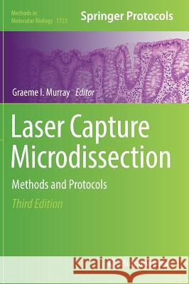 Laser Capture Microdissection: Methods and Protocols Murray, Graeme I. 9781493975570 Humana Press - książka