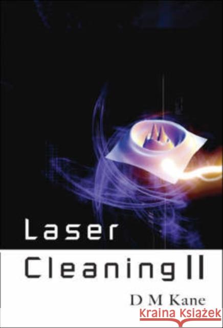 Laser Cleaning II Kane, Deborah 9789812703729 World Scientific Publishing Company - książka