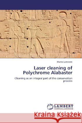 Laser cleaning of Polychrome Alabaster : Cleaning as an integral part of the conservation process Lorenzon, Marta 9783659215186 LAP Lambert Academic Publishing - książka