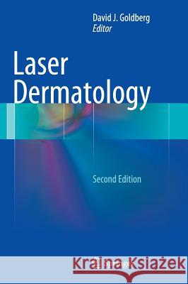 Laser Dermatology David J. Goldberg 9783642320057 Springer-Verlag Berlin and Heidelberg GmbH &  - książka