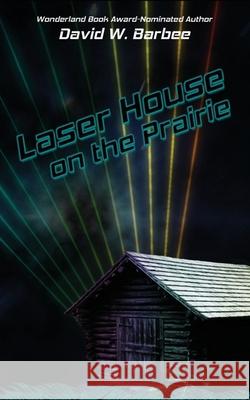 Laser House on the Prairie David W. Barbee 9781733990110 Excession Press - książka