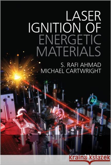 Laser Ignition of Energetic Materials Ahmad, S Rafi; Cartwright, Michael 9780470975985 John Wiley & Sons - książka