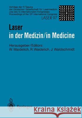 Laser in Der Medizin / Laser in Medicine: Vorträge Der 11. Tagung Der Deutschen Gesellschaft Für Lasermedizin Und Des 13. Internationalen Kongresses Waidelich, Wilhelm 9783540637332 Not Avail - książka
