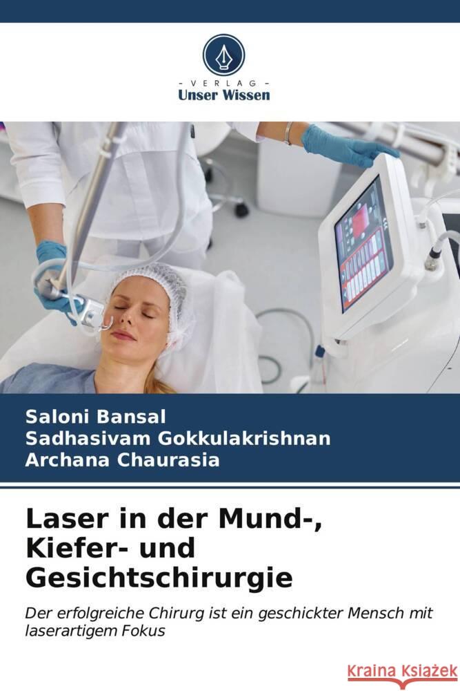 Laser in der Mund-, Kiefer- und Gesichtschirurgie Saloni Bansal Sadhasivam Gokkulakrishnan Archana Chaurasia 9786206683490 Verlag Unser Wissen - książka