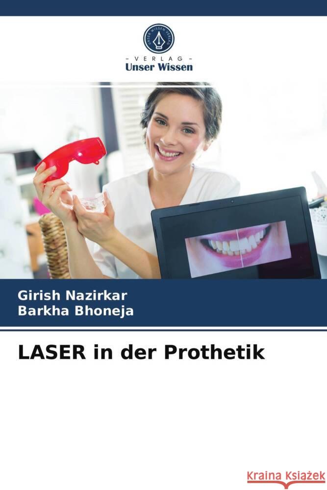 LASER in der Prothetik Nazirkar, Girish, Bhoneja, Barkha 9786204022802 Verlag Unser Wissen - książka