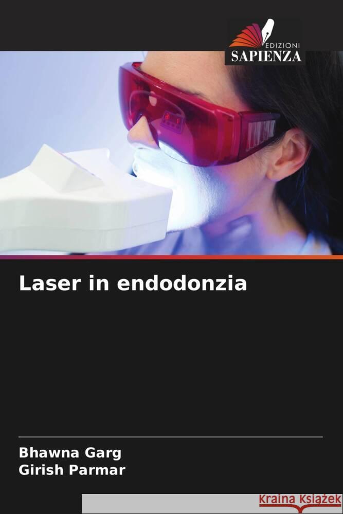 Laser in endodonzia Garg, Bhawna, Parmar, Girish 9786206517467 Edizioni Sapienza - książka