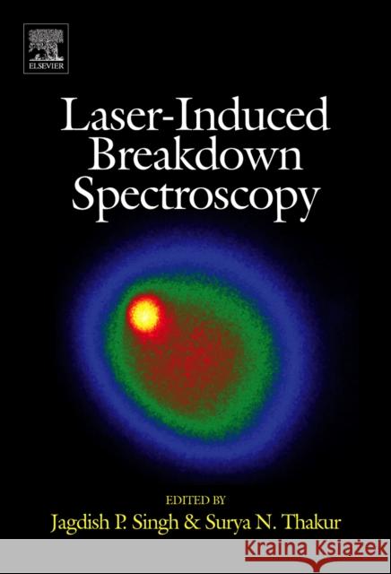 Laser-Induced Breakdown Spectroscopy Jagdish P. Singh Surya Narayan Thakur 9780444517340 Elsevier Science - książka