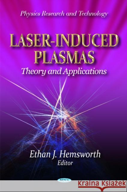 Laser-Induced Plasmas: Theory & Applications Ethan J Hemsworth 9781613248515 Nova Science Publishers Inc - książka